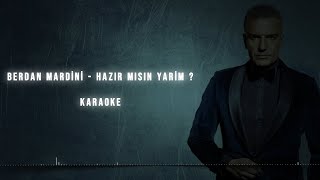 Berdan Mardini  Hazır mısın Yarim Karaoke [upl. by Annahpos358]