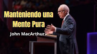 Manteniendo una Mente Pura  John MacArthur [upl. by Crowley]