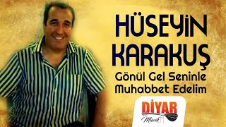 Hüseyin Karakuş  Gönül Gel Seninle Official Audio [upl. by Dachia376]