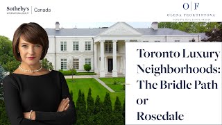 Richest Neighborhoods in Toronto Bridle Path vs Rosedale Which is Better [upl. by Dnalloh]