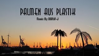 Palmen Aus Plastik  DGRAFJ REMIX [upl. by Atlas]