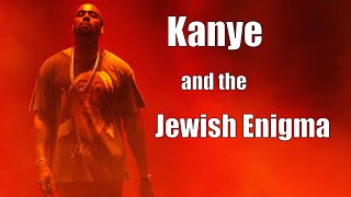 Kanye and the Jewish Enigma [upl. by Attwood392]