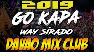 Go Kapa Way Sirado REMIX  DJ SKRATX 2019 Budots Dance Music Nonstop New Davao Mix Club [upl. by Avevoneg]