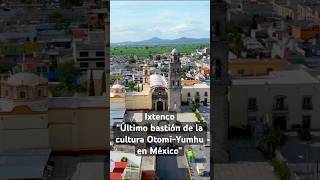 IXTENCO  “ÚLTIMO BASTIÓN DE LA CULTURA OTOMÍYUMHU EN MÉXICO” ixtenco tlaxcala méxico [upl. by Bocoj]