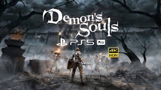 Demons Souls  PS5 pro 4K HDR [upl. by Bael]