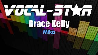 Mika  Grace Kelly Karaoke Version with Lyrics HD VocalStar Karaoke [upl. by Rothberg]