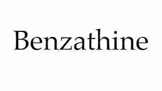 How to Pronounce Benzathine [upl. by Aihtiekal224]