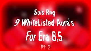 Sols Rng  9 WhiteListed Auras For Era 85 solsrng [upl. by Tamarra]