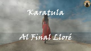 Karatula Al final Lloré [upl. by Strong165]