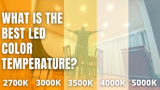 WHAT IS THE BEST LED COLOR TEMPERATURE  5 Color Temperature Demonstration [upl. by Laurentia]