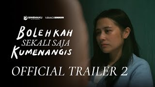 Bolehkah Sekali Saja Kumenangis  Official Trailer 2 [upl. by Converse]