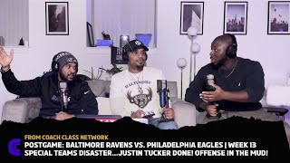 Ravens vs Eagles POSTGAME REACTION  2024 Week 13  Special Teams DISASTERJustin Tucker Done [upl. by Enomahs]