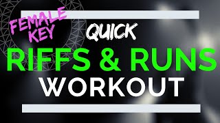 Riffs and Runs Vocal Workout  Female Riff Exercises [upl. by De Witt]