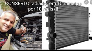 SEU RADIADOR ESTA FURADO  SEU CARRO ESTA VAZANDO AGUA  DIY CONSERTE SEU RADIADOR GASTANDO POUCO [upl. by Eniamaj]