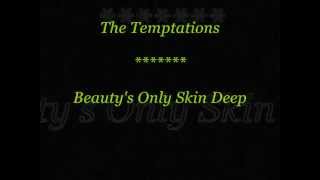 The Temptations Beautys Only Skin Deep Lyrics [upl. by Brandyn]