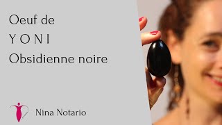 💓 Utilisation de lOEUF de Yoni 🙏 OBSIDIENNE NOIRE ✨ Peur Bénéfice Intuition [upl. by Raycher923]