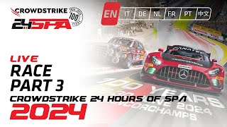 FULL RACE  PART 3 🏁  CrowdStrike 24 Hours of Spa  Fanatec GT Europe 2024 English [upl. by Dreda575]