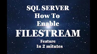 SQL Enable FILESTREAM in 2 minutes [upl. by Sadira825]