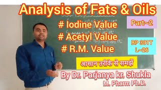 Analysis of Fats amp Oils  Part2  Iodine Value  Acetyl Value  ReichertMeissl Value BP 301T L26 [upl. by Sammer]