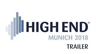 HIGH END 2018  Trailer to Munich 2018 [upl. by Allegra]