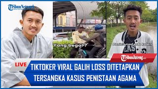 🔴 LIVE Tiktoker Viral Galih Loss Ditetapkan Tersangka Lecehkan Kalimat Taawudz [upl. by Mcgannon]