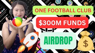 300M Raised One Football Club The Biggest Airdrop Of The Year [upl. by Ahseim]