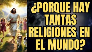 ¿POR QUÉ TANTAS RELIGIONES E IGLESIAS EN EL MUNDO  INCREÍBLE  EL ESPIRITU DE LA VERDAD [upl. by Speroni]