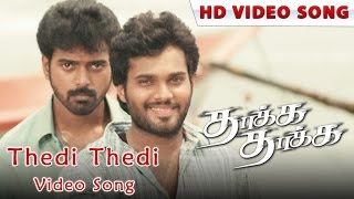 Thedi Thedi Video Song  Thaakka Thaakka  Vikrant Rahul Venkat  New Tamil Song [upl. by Gunter]