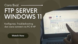 Cara Membuat FTP Server di Windows 11  Lengkap [upl. by Eelrac52]