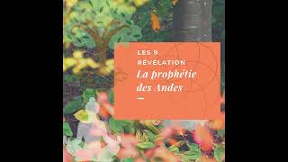 Les 9 révélations de la prophétie des Andes prophétie prophetiedesandes [upl. by Atiras]