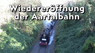 Wiedereröffnung der Aartalbahn [upl. by Welker932]