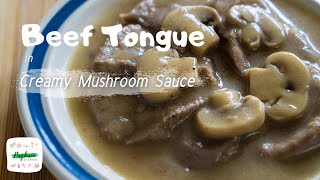 Beef Tongue in Creamy Mushroom Sauce [upl. by Bertle]