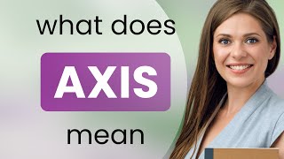 Axis — meaning of AXIS [upl. by Bollay]