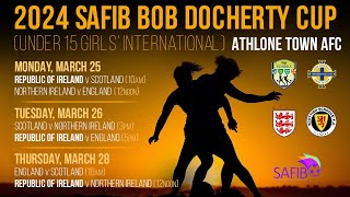 2024 SAFIB Bob Docherty Cup  Under 15 Girls’ International Scotland vs Northern Ireland KO 3pm [upl. by Schaumberger]