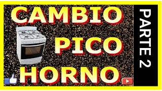 Cómo cambiar pico de horno Orbis PARTE 2 [upl. by Pandich]