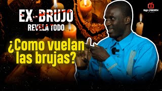 EX BRUJO revela como VUELAN LAS BRUJAS  EXPLICA como VENDEN PERSONAS y las COSAS QUE HACIA [upl. by Durant]