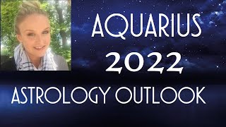 Aquarius 2022 Astrology Outlook [upl. by Olihs]