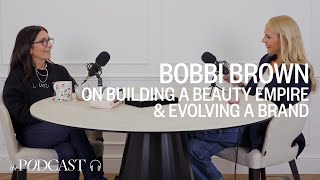 Bobbi Brown On Building A Beauty Empire Evolving A Brand amp Career Highs amp Lows [upl. by Akerdnuhs]