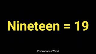 How to pronounce Nineteen 19  Pronunciation World [upl. by Harahs]