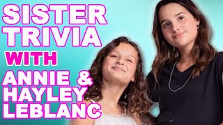 Annie amp Hayley Leblanc Play Sister Trivia  Hollywire [upl. by Nimzaj]