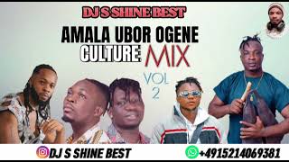 AMALA UBOR OGENE CULTURE MIXTAPE VOL2 BY DJ S SHINE BEST FT EJYK NWAMBAUMU OBILIGBOFLAVOUR [upl. by Sedlik]