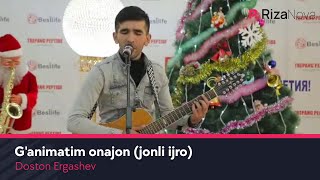 Doston Ergashev  Ganimatim onajon jonli ijro [upl. by Enetsuj]