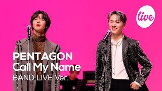 4K 펜타곤PENTAGON “Call My Name” Band LIVE Concert 유니버스 콜 마이 네임💙 it’s KPOP LIVE 잇츠라이브 [upl. by Neillij]