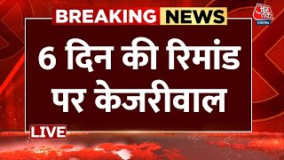 Breaking News Arvind Kejriwal को 6 दिन की ED रिमांड  Arvind Kejriwal Arrested  Aaj Tak LIVE [upl. by Ahcorb659]