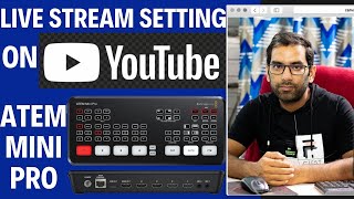 How to Setup amp Live Stream on YouTube in Full HD amp 4K with the Blackmagic ATEM Mini Pro [upl. by Harden]