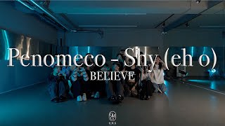 BELIEVE Choreography  Penomeco  Shy eh o [upl. by Adleme]