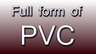 Full form of PVC [upl. by Htiduy]