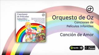 Orquesta de Oz  Canciones de películas infantiles  Cancion de amor [upl. by Rellek935]