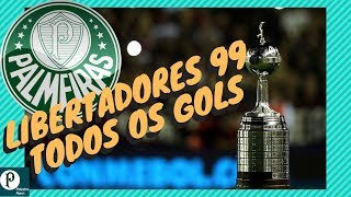 Todos os gols do Palmeiras na histórica campanha da Copa Libertadores de 1999 [upl. by Eirrek146]