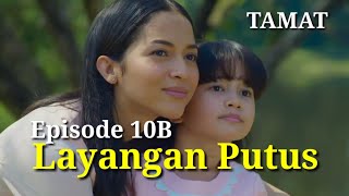 Layangan Putus Full Episode 10B  Alur Cerita Layangan putus Episode 10B END [upl. by Ashby]